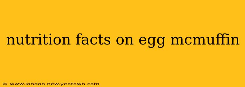 nutrition facts on egg mcmuffin