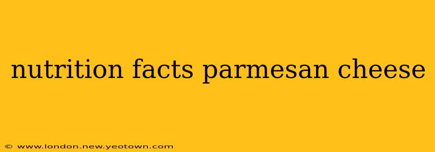 nutrition facts parmesan cheese