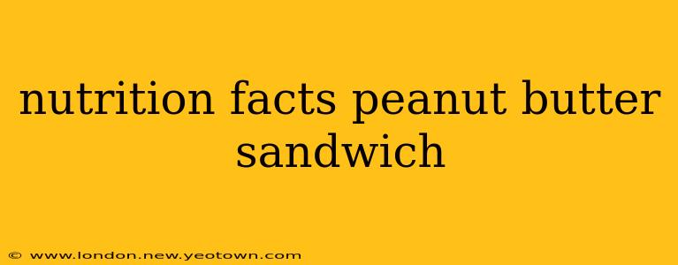 nutrition facts peanut butter sandwich