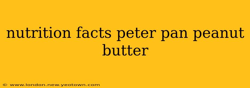 nutrition facts peter pan peanut butter