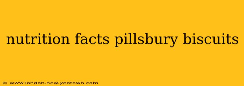 nutrition facts pillsbury biscuits