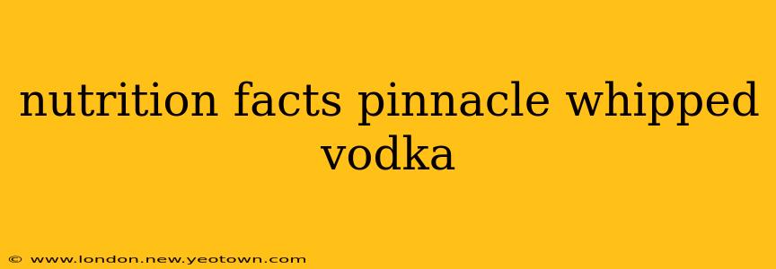 nutrition facts pinnacle whipped vodka