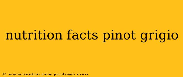 nutrition facts pinot grigio