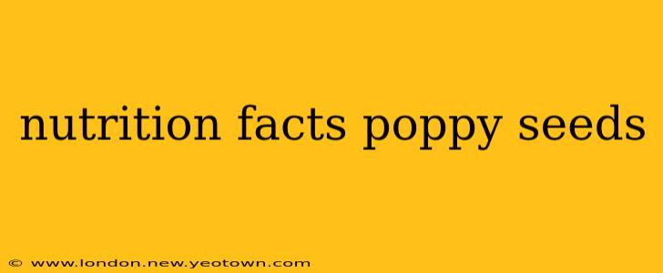 nutrition facts poppy seeds