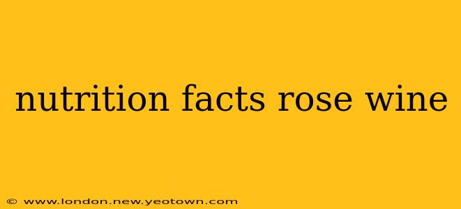 nutrition facts rose wine