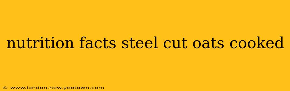 nutrition facts steel cut oats cooked