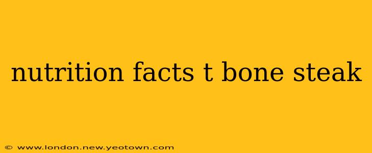 nutrition facts t bone steak