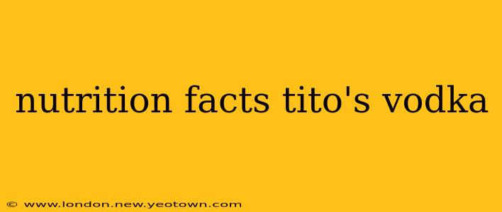 nutrition facts tito's vodka