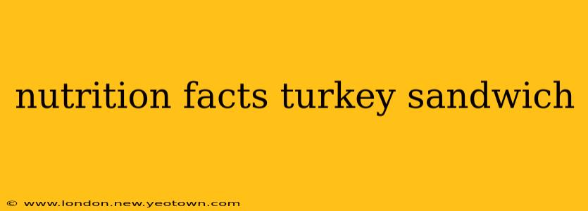 nutrition facts turkey sandwich