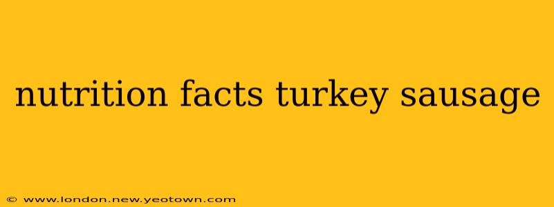 nutrition facts turkey sausage
