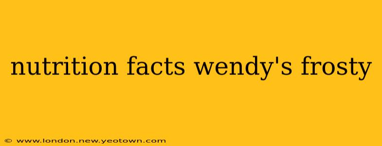 nutrition facts wendy's frosty