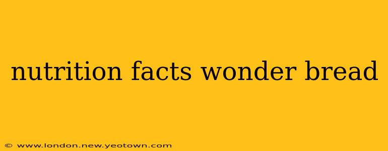nutrition facts wonder bread