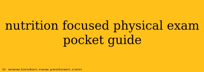 nutrition focused physical exam pocket guide
