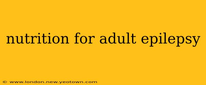 nutrition for adult epilepsy