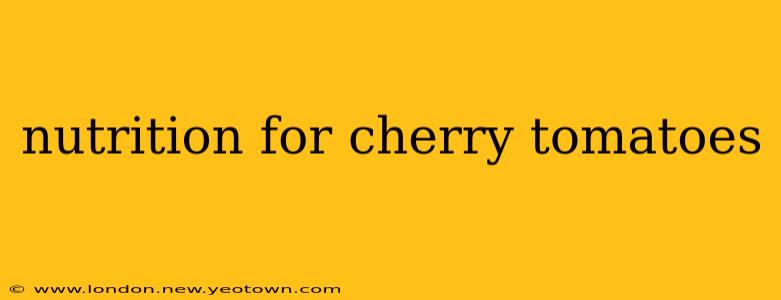 nutrition for cherry tomatoes