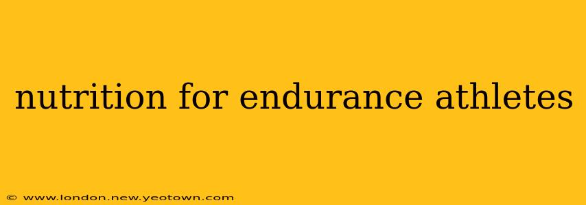 nutrition for endurance athletes