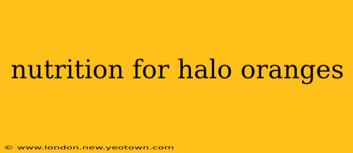 nutrition for halo oranges