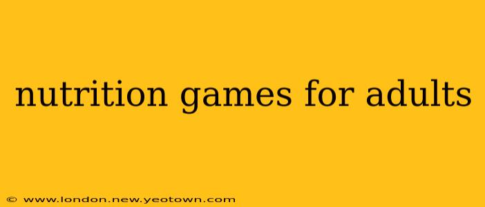 nutrition games for adults