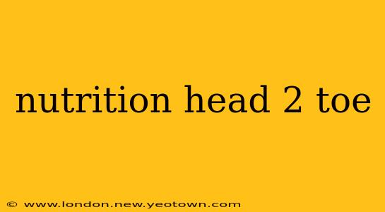 nutrition head 2 toe