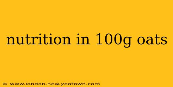 nutrition in 100g oats