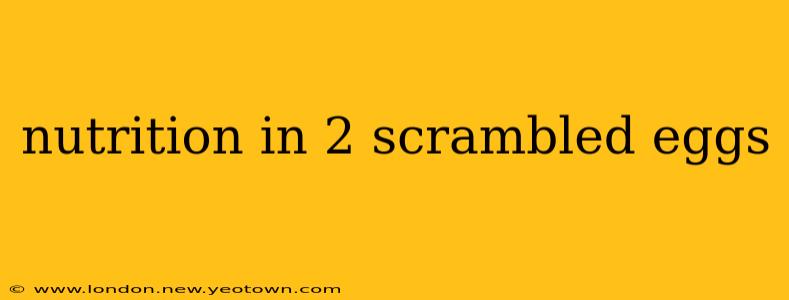 nutrition in 2 scrambled eggs