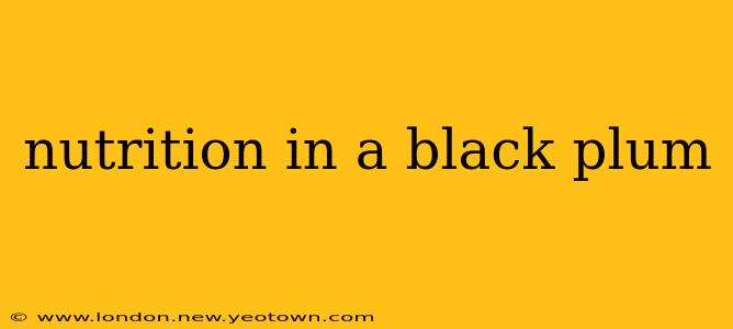 nutrition in a black plum