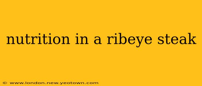 nutrition in a ribeye steak
