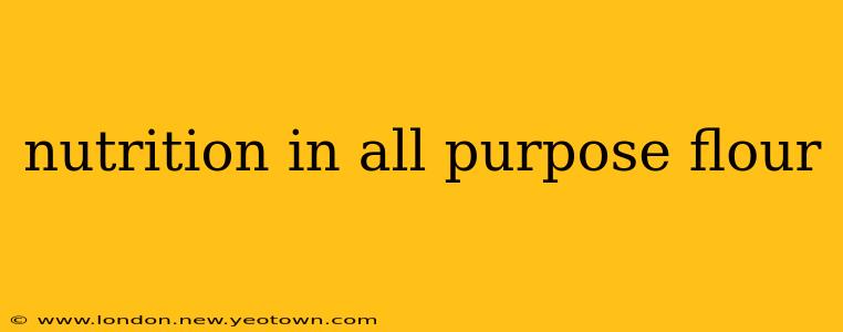 nutrition in all purpose flour