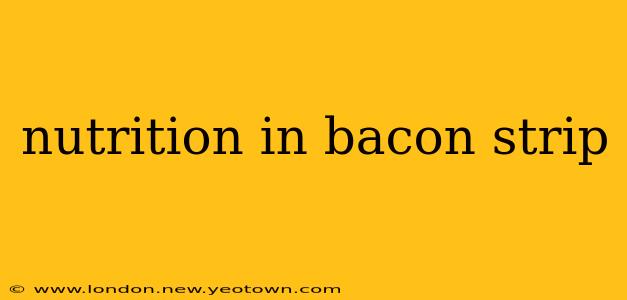 nutrition in bacon strip