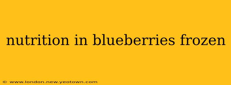 nutrition in blueberries frozen