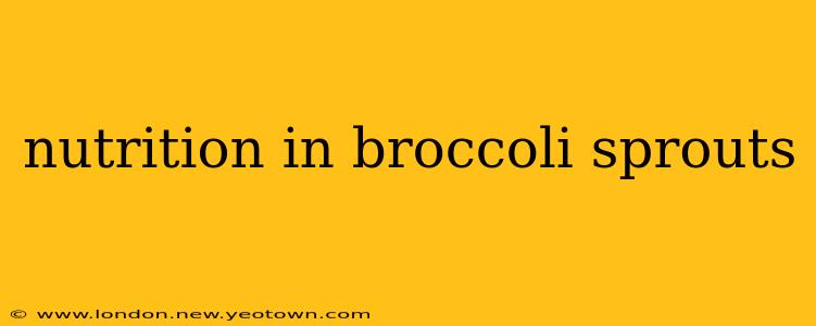 nutrition in broccoli sprouts