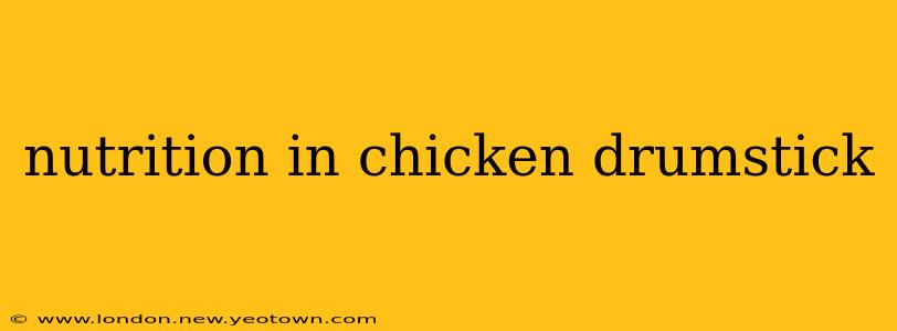 nutrition in chicken drumstick