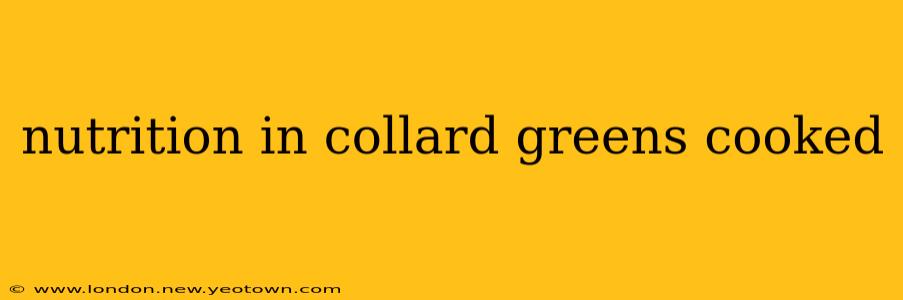 nutrition in collard greens cooked