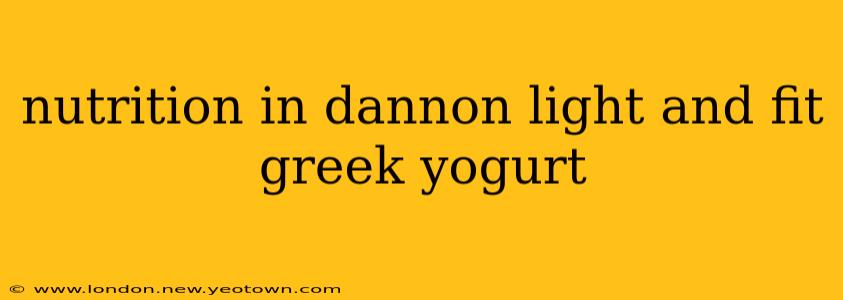 nutrition in dannon light and fit greek yogurt