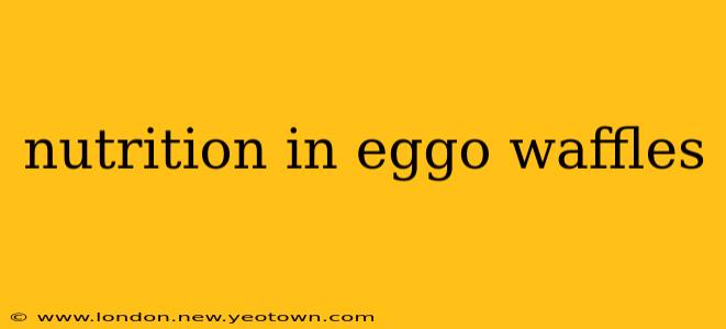 nutrition in eggo waffles