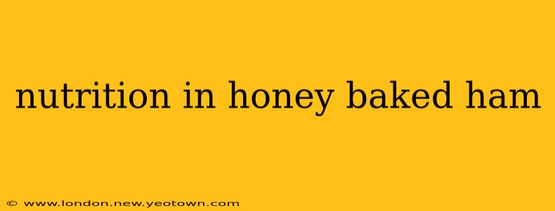 nutrition in honey baked ham