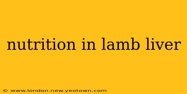 nutrition in lamb liver