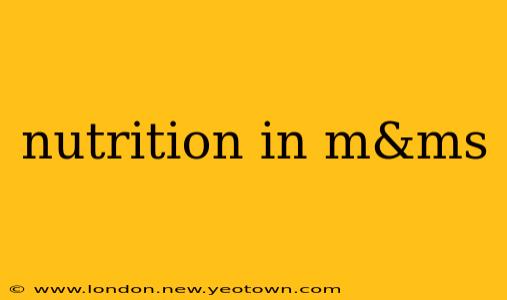nutrition in m&ms