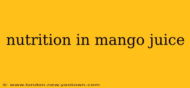 nutrition in mango juice