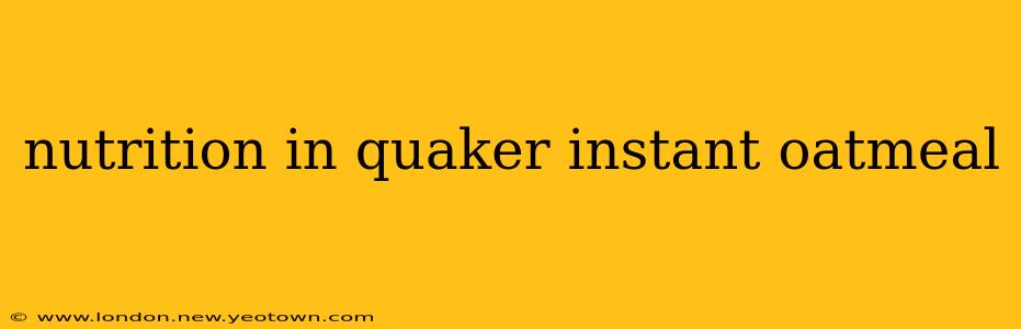 nutrition in quaker instant oatmeal