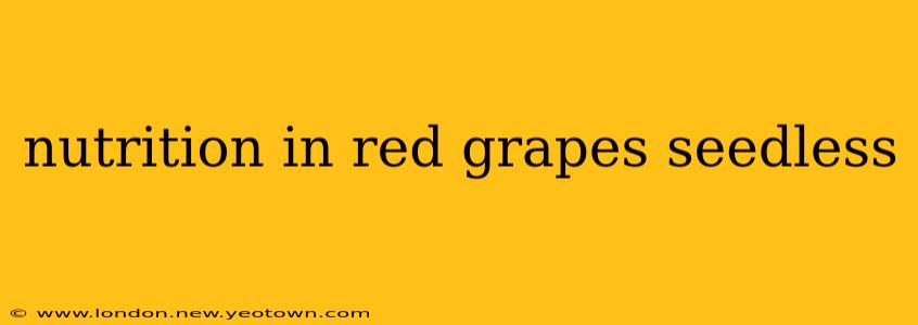 nutrition in red grapes seedless