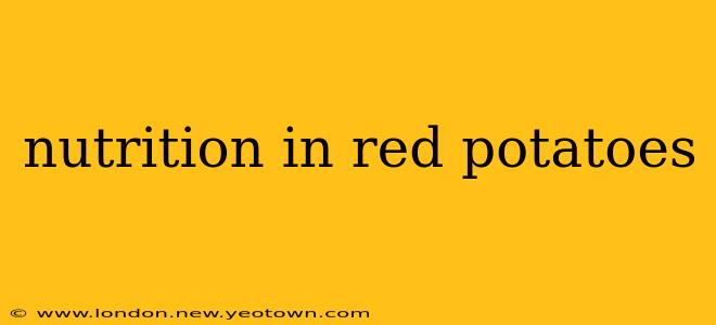 nutrition in red potatoes