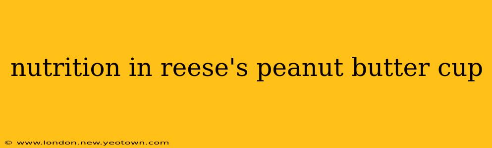 nutrition in reese's peanut butter cup