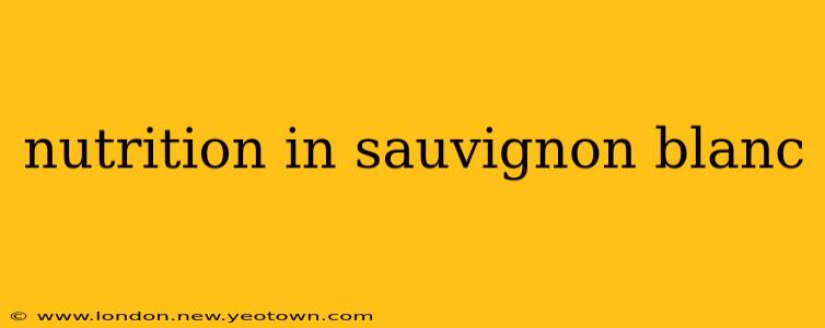 nutrition in sauvignon blanc