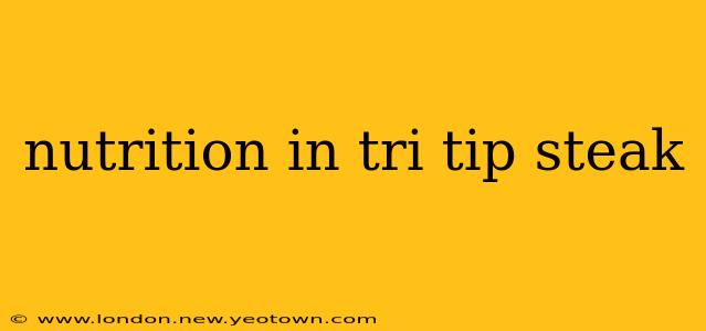 nutrition in tri tip steak