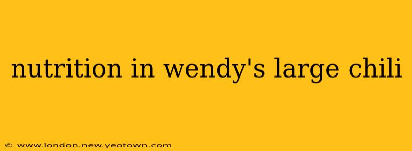 nutrition in wendy's large chili