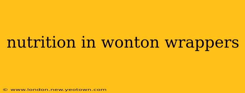 nutrition in wonton wrappers