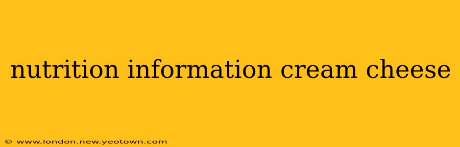 nutrition information cream cheese