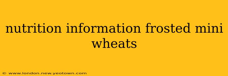 nutrition information frosted mini wheats