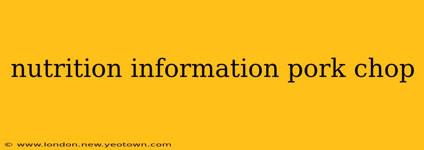 nutrition information pork chop